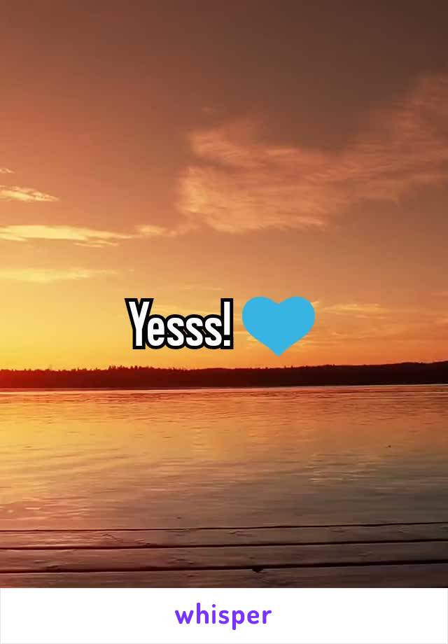 Yesss! 💙