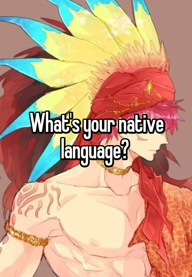 what-s-your-native-language