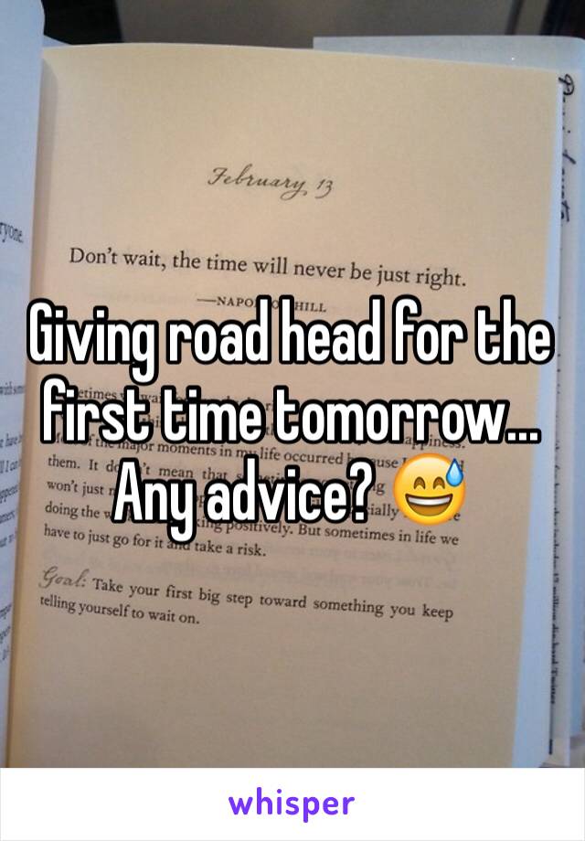 Giving road head for the first time tomorrow... Any advice? 😅