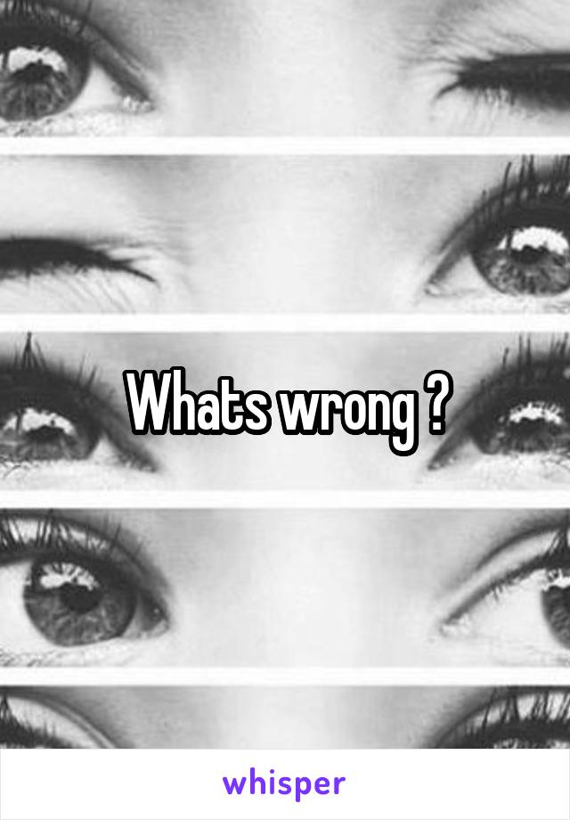 Whats wrong ?