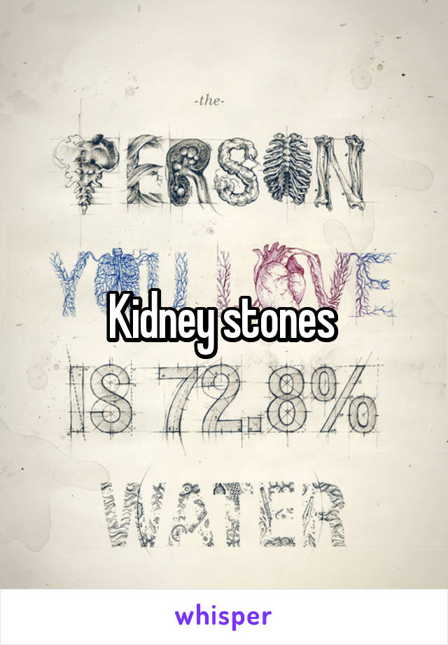 Kidney stones 