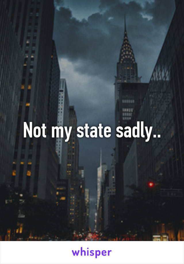 Not my state sadly..