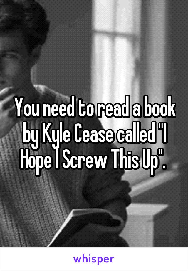 You need to read a book by Kyle Cease called "I Hope I Screw This Up". 