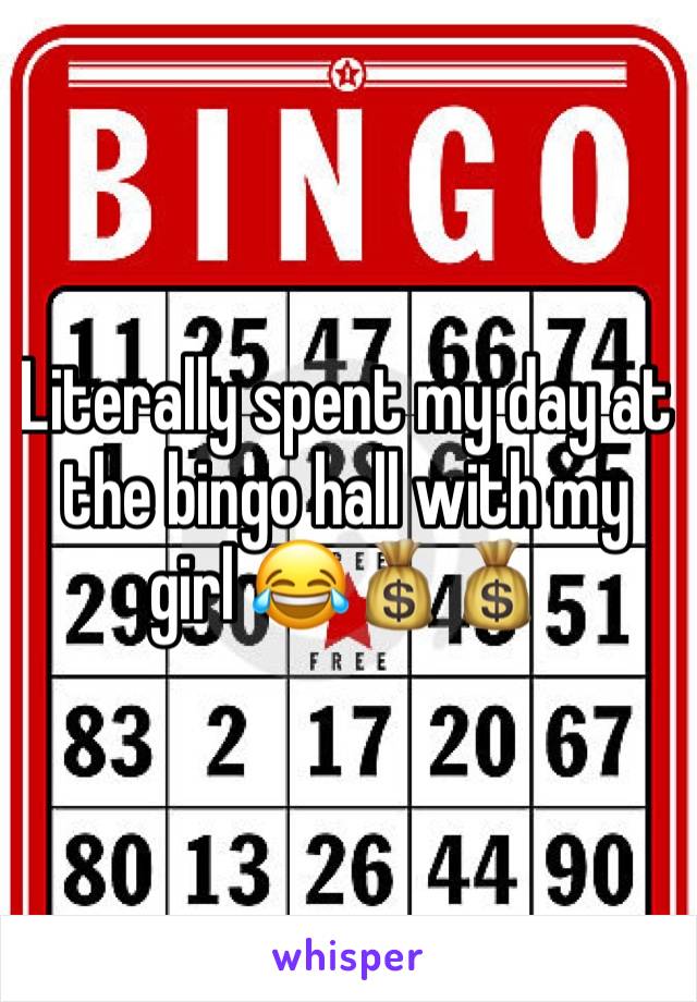 Literally spent my day at the bingo hall with my girl 😂💰💰