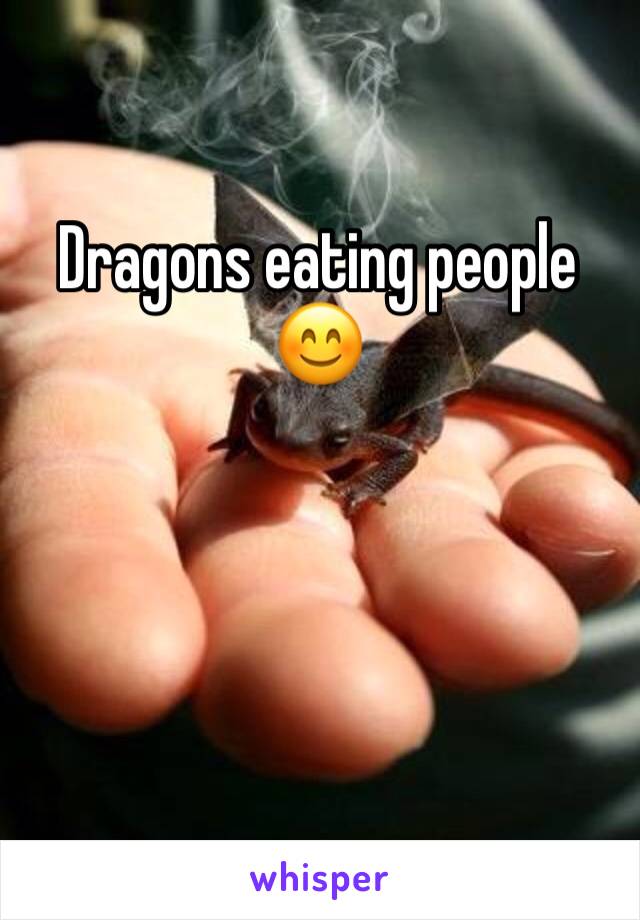 Dragons eating people 😊