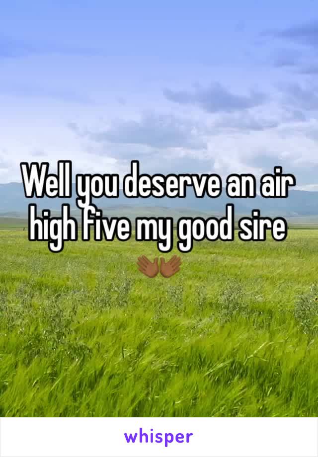 Well you deserve an air high five my good sire 👐🏾