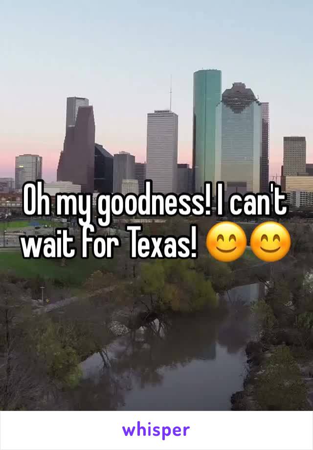 Oh my goodness! I can't wait for Texas! 😊😊