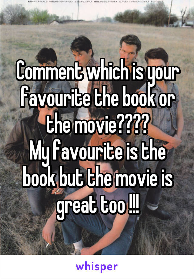Comment which is your favourite the book or the movie????
My favourite is the book but the movie is great too !!!