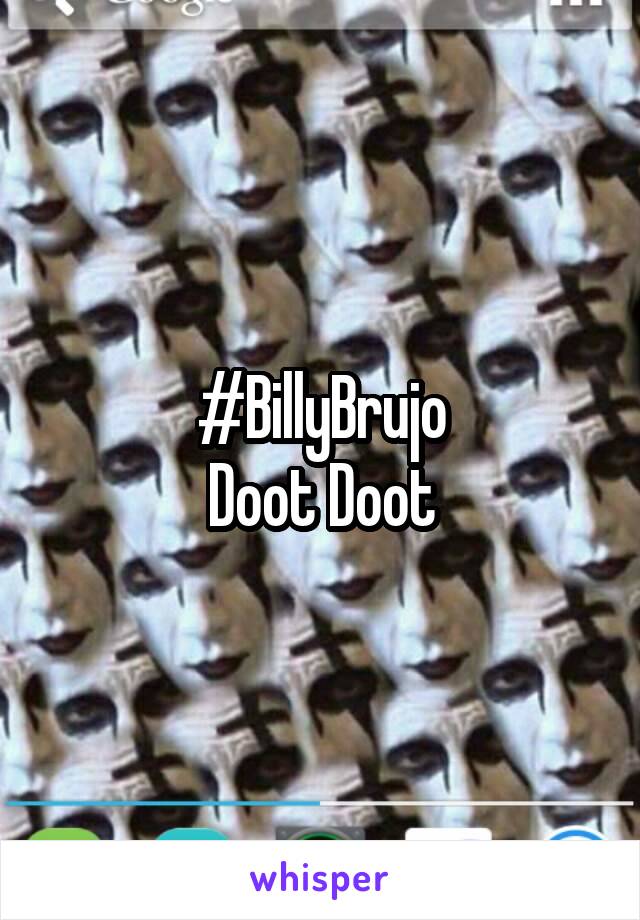 #BillyBrujo
Doot Doot