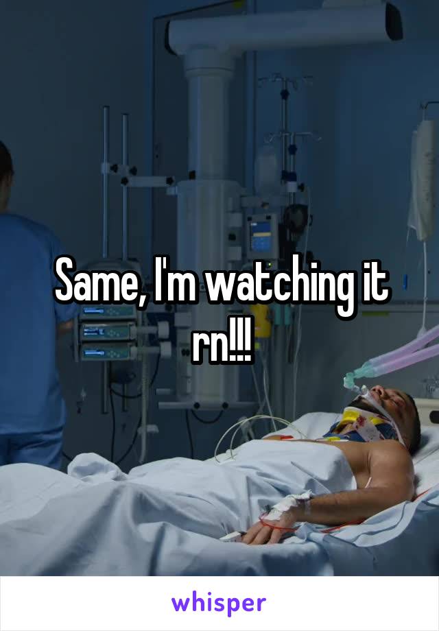 Same, I'm watching it rn!!!