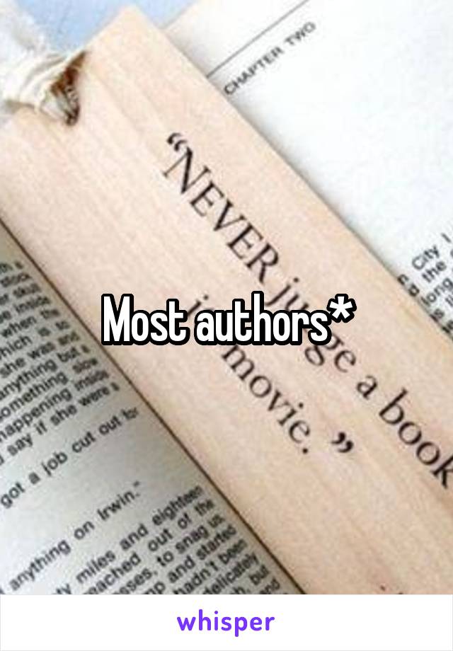 Most authors*