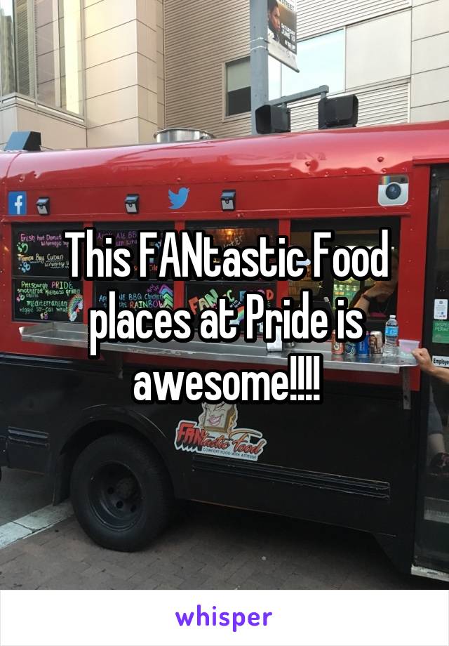 This FANtastic Food places at Pride is awesome!!!!