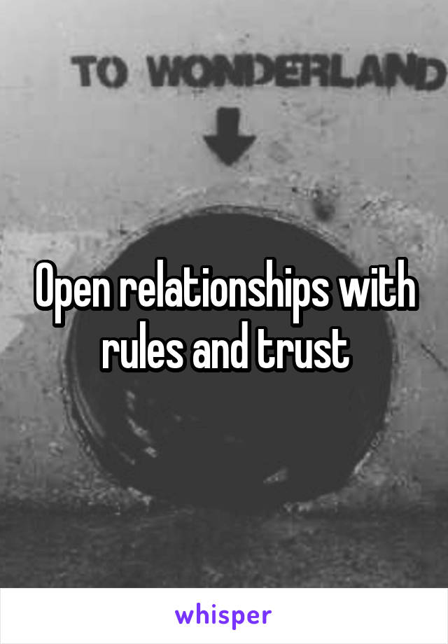 Open relationships with rules and trust