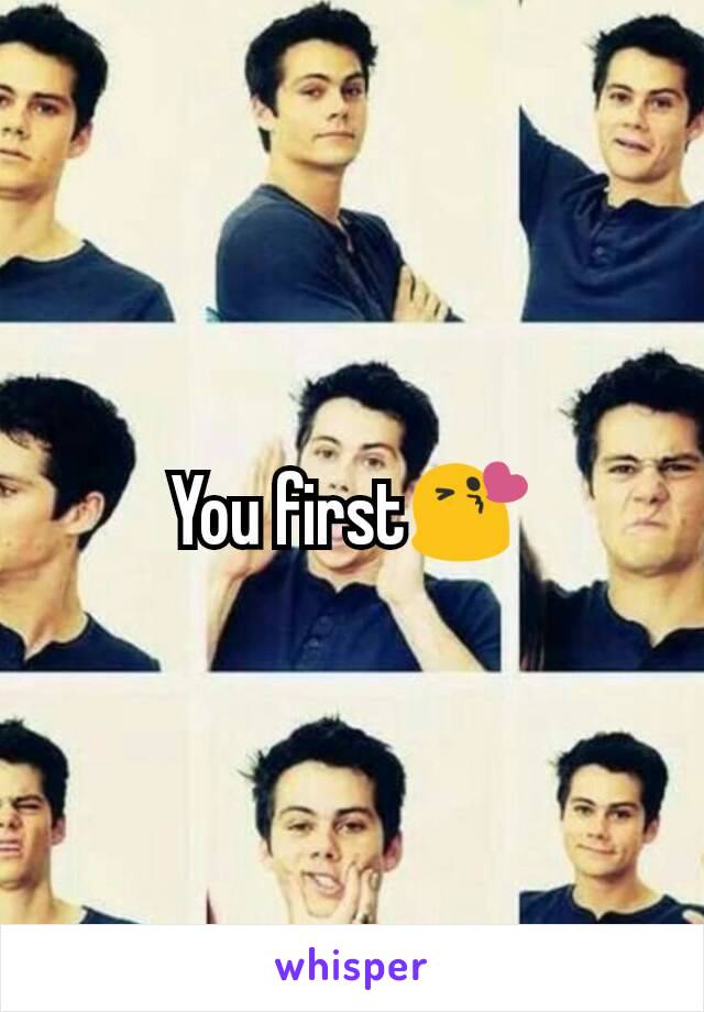 You first😘