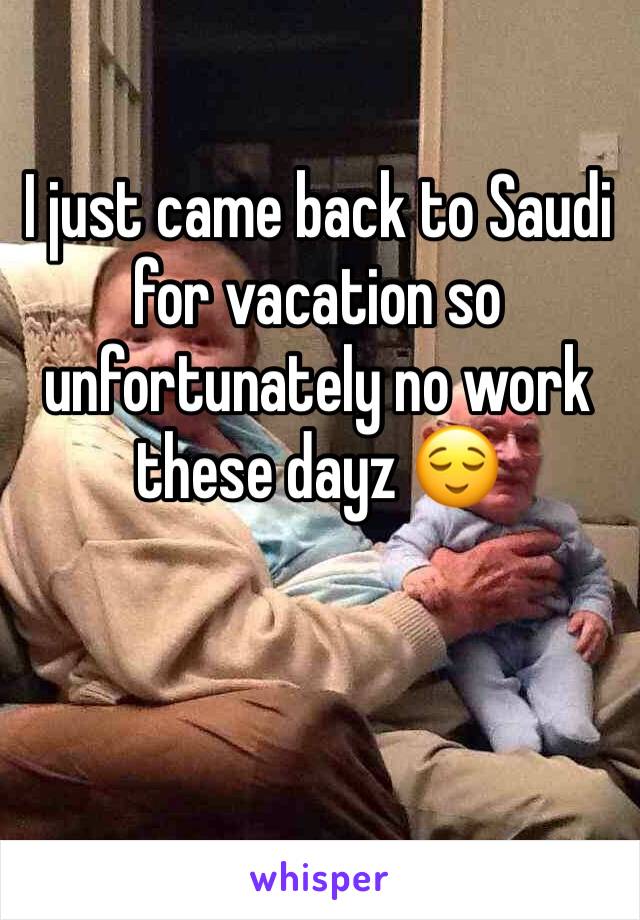 I just came back to Saudi for vacation so unfortunately no work these dayz 😌