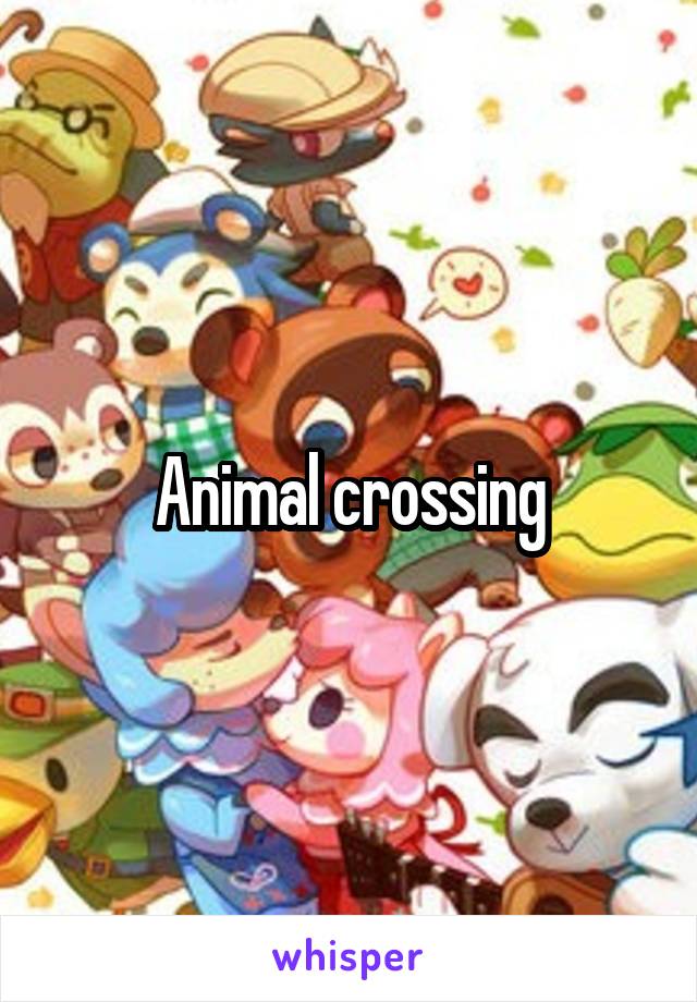 Animal crossing