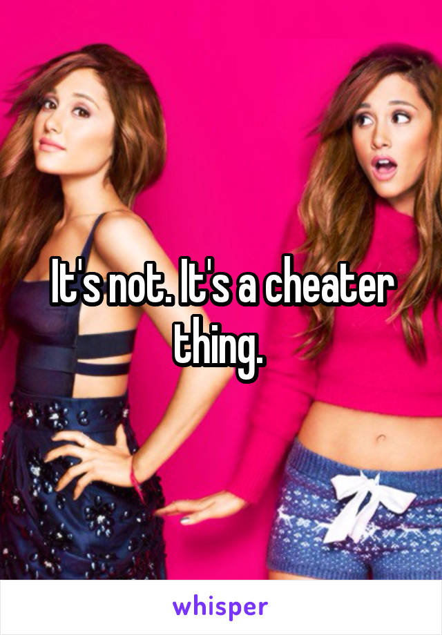  It's not. It's a cheater thing. 
