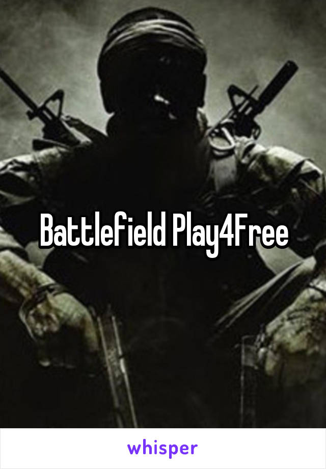 Battlefield Play4Free