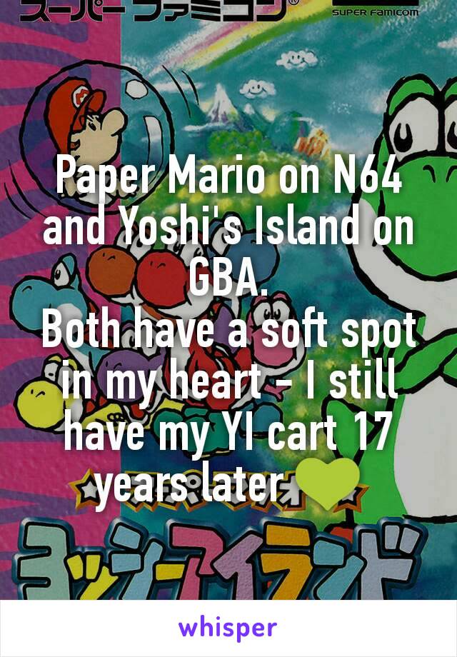 Paper Mario on N64 and Yoshi's Island on GBA.
Both have a soft spot in my heart - I still have my YI cart 17 years later 💚