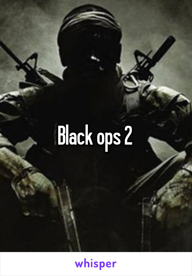 Black ops 2 