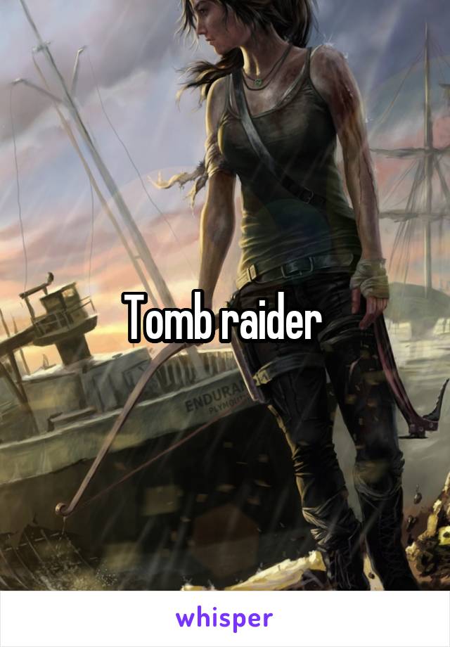 Tomb raider 