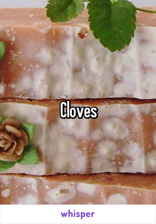 Cloves