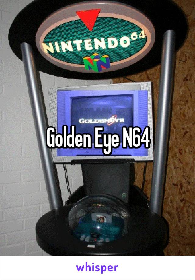 Golden Eye N64