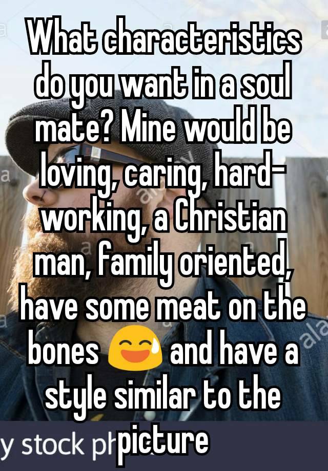 what-characteristics-do-you-want-in-a-soul-mate-mine-would-be-loving