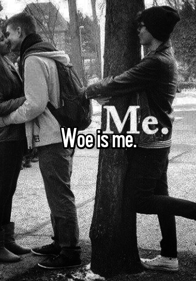 woe-is-me