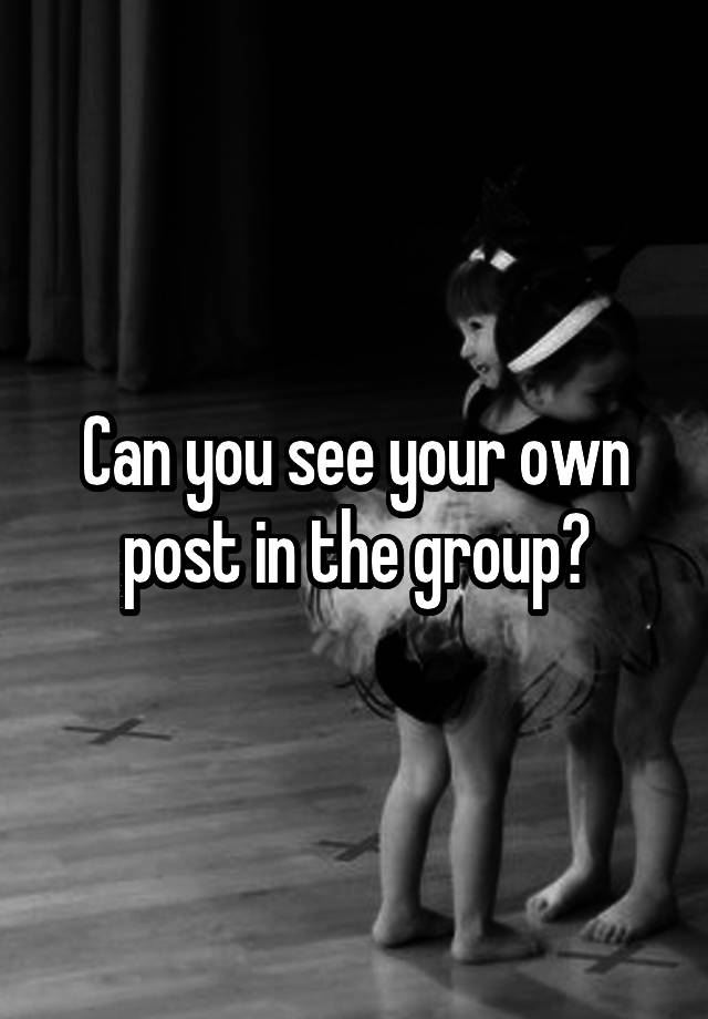 can-you-see-your-own-post-in-the-group