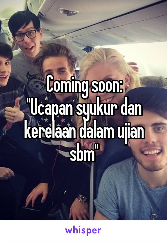 Coming soon:
"Ucapan syukur dan kerelaan dalam ujian sbm"