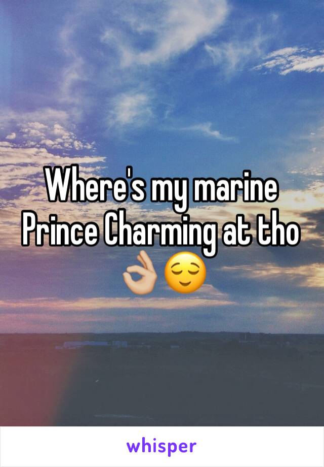 Where's my marine Prince Charming at tho 👌🏼😌