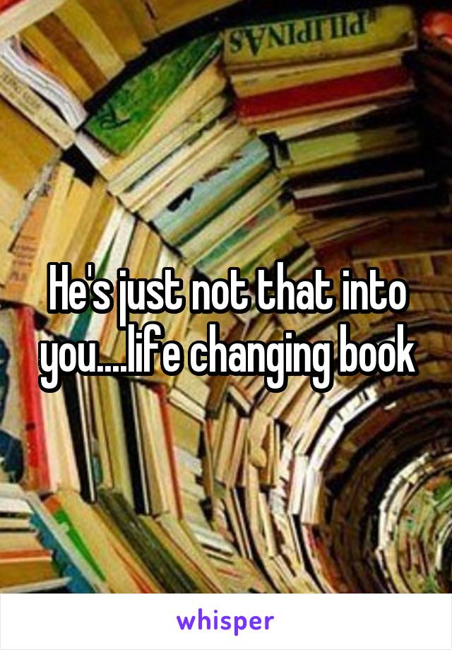 He's just not that into you....life changing book