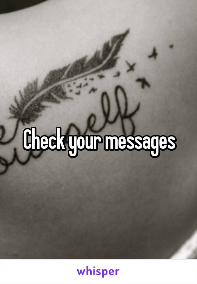 Check your messages