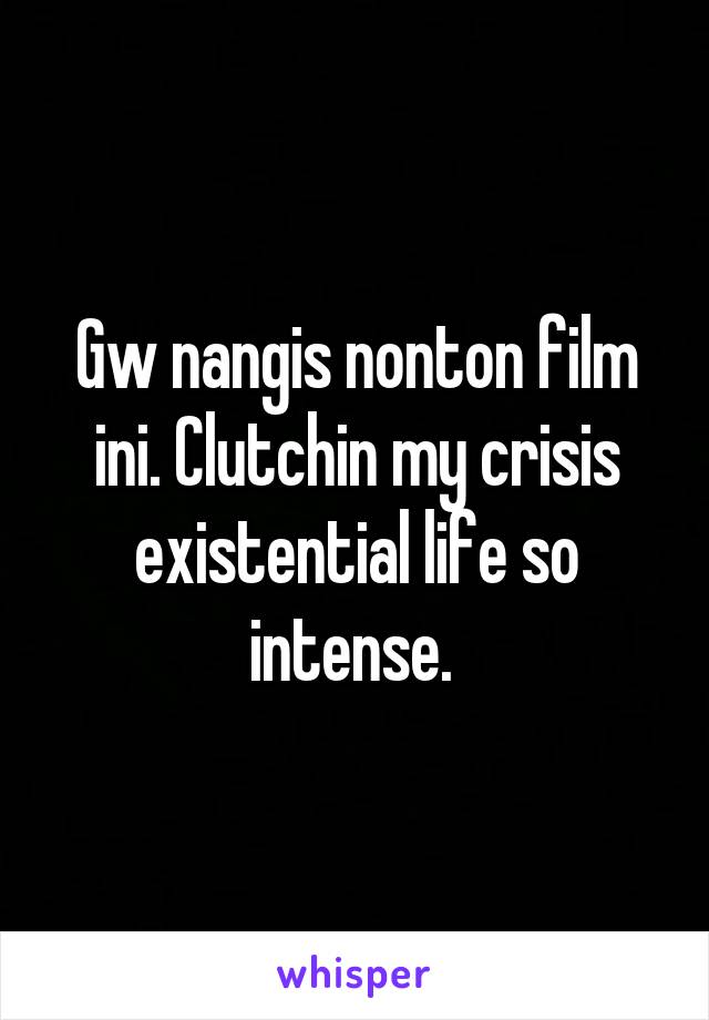 Gw nangis nonton film ini. Clutchin my crisis existential life so intense. 