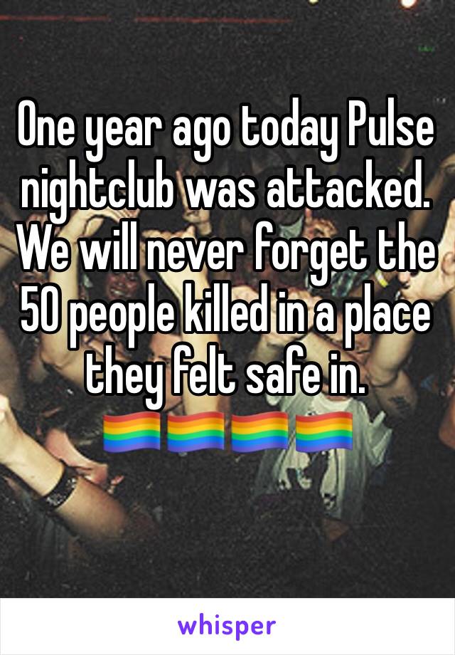 One year ago today Pulse nightclub was attacked. We will never forget the 50 people killed in a place they felt safe in. 
🏳️‍🌈🏳️‍🌈🏳️‍🌈🏳️‍🌈