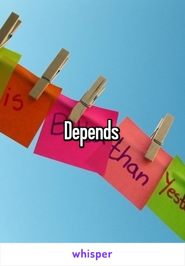 Depends 