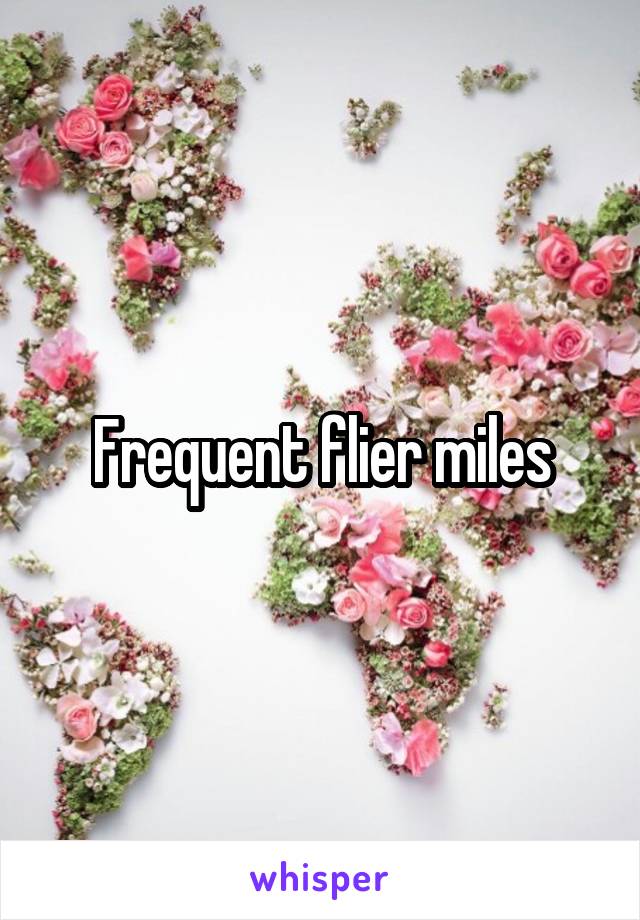 Frequent flier miles