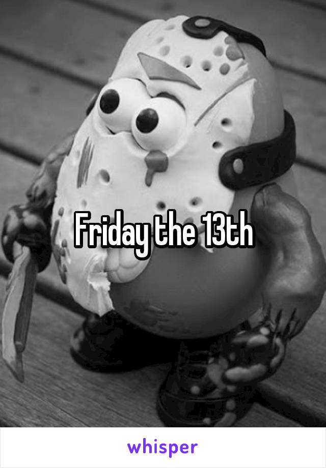 Friday the 13th