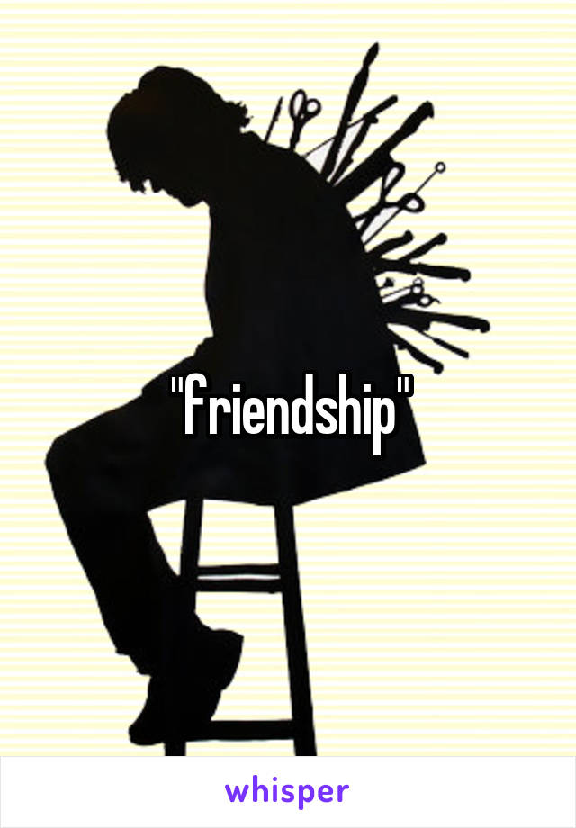 "friendship"