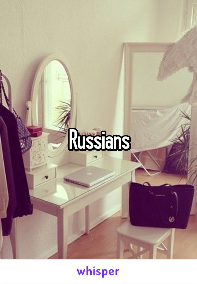 Russians