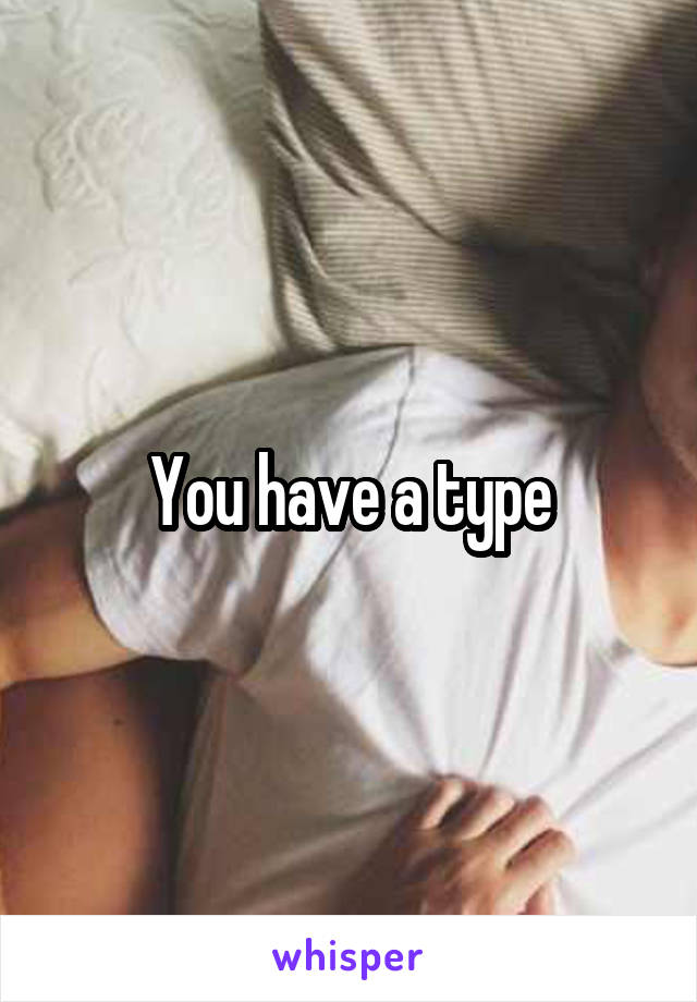 You have a type