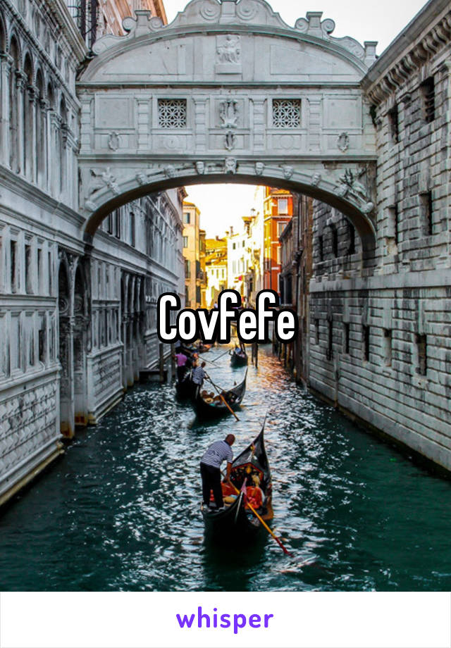 Covfefe