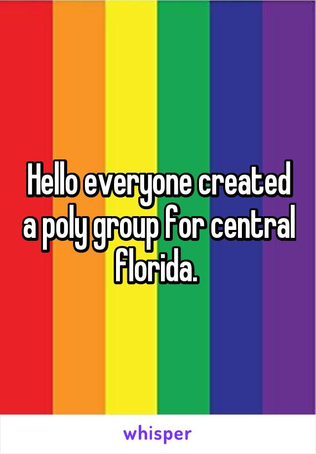 Hello everyone created a poly group for central florida. 