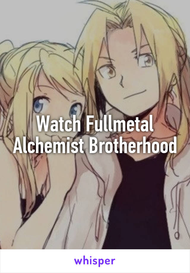 Watch Fullmetal Alchemist Brotherhood