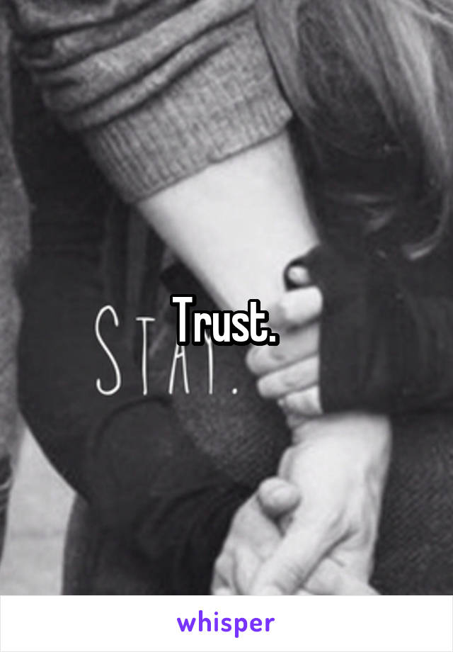 Trust. 