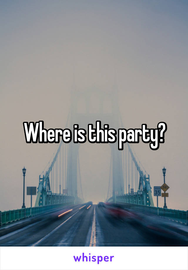 Where is this party?