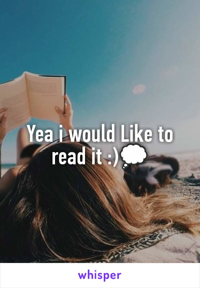 Yea i would Like to read it :)💭