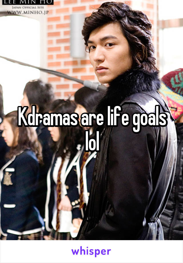 Kdramas are life goals lol