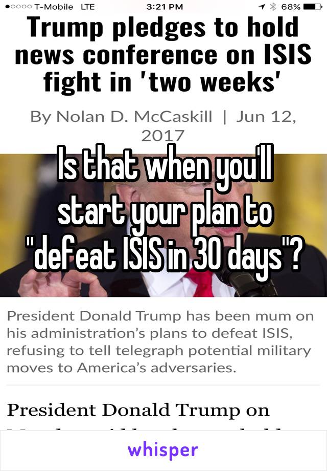 





Is that when you'll start your plan to "defeat ISIS in 30 days"?
